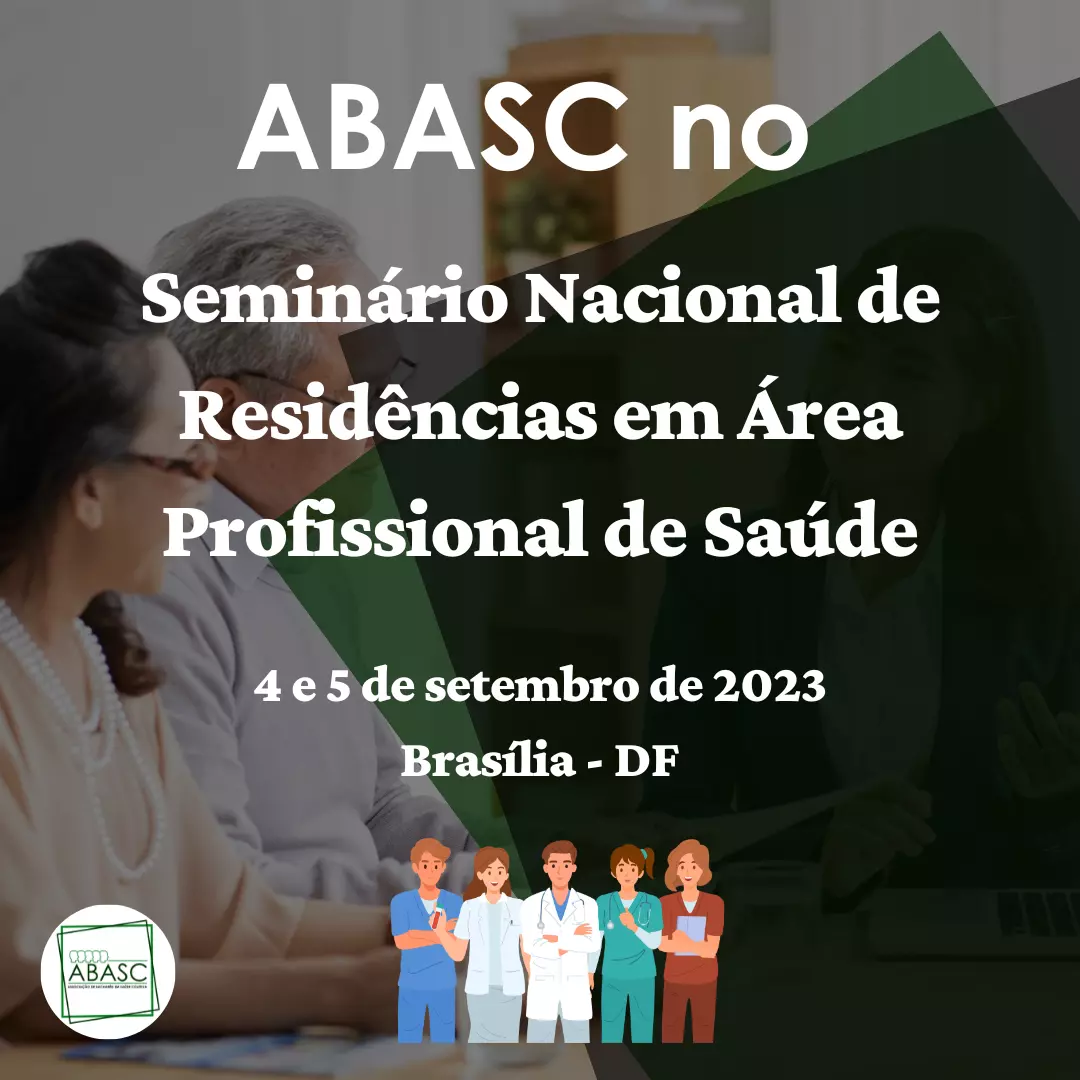 ABASC participa do Seminário Nacional de Residências em Área Profissional de Saúde